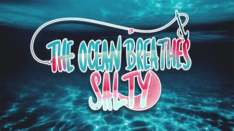  Ocean Breathes Salty 